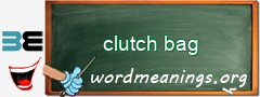 WordMeaning blackboard for clutch bag